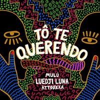 Tô Te Querendo - Mulu, Luedji Luna, ÀTTØØXXÁ