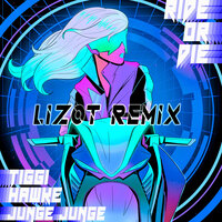 Ride Or Die - Junge Junge, Tiggi Hawke, LIZOT