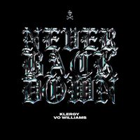 NEVER BACK DOWN - Vo Williams, Klergy