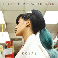 First Time With You - Kolaj