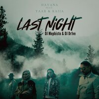Last Night - Havana, Yaar, Kaiia