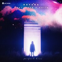 Perfect Kiss - Havana, Yaar, Kaiia