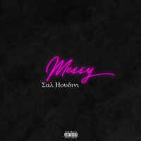 Messy - Sal Houdini