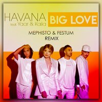Big Love - DJ Mephisto, Havana, Yaar