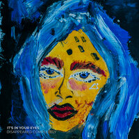 It's in Your Eyes - Disappeared Completely