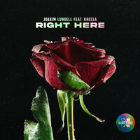 Right Here - Joakim Lundell, Kheela