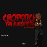 Chopsticks - YBN Almighty Jay