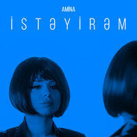 Istəyirəm - Amina