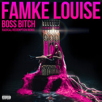 BOSS BITCH - Famke Louise, Radical Redemption
