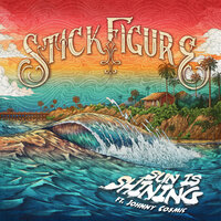 Sun Is Shining - Stick Figure, Johnny Cosmic