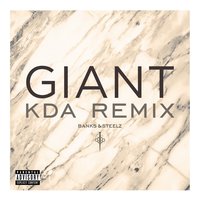 Giant - Banks & Steelz, KDA