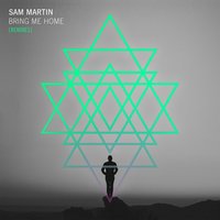 Bring Me Home - Sam Martin, Papa Ya