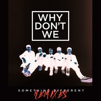 Something Different - Why Don't We, Feenixpawl