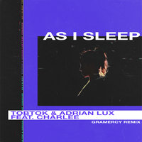 As I Sleep - Adrian Lux, Tobtok, Gramercy