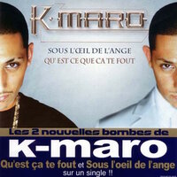Qu'est ce que ça te fout - K-Maro