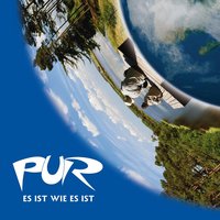 Es Ist Wie Es Ist - PUR