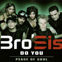 Peace Of Soul - Bro'Sis