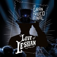 Allí donde soliamos gritar - Love Of Lesbian
