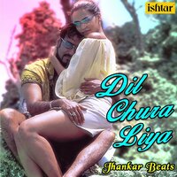 Dil Chura Liya - Kavita Krishnamurthy, Abhijeet