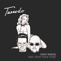 Own Thang - Tuxedo, Tony! Toni! Toné!