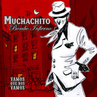 Me Tienes Frito - Muchachito Bombo Infierno