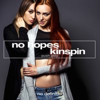 Push Play - No Hopes, Kinspin