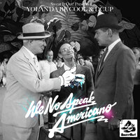 We No Speak Americano - DCUP, Yolanda Be Cool, Chemical Surf