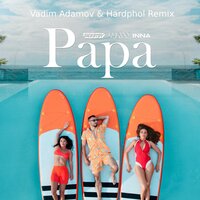 Papa - SICKOTOY, Elvana Gjata, INNA