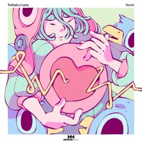 Hearts - TruFeelz, LUMA