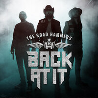The Boys Are Back at It - The Road Hammers