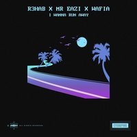 I Wanna Run Away - R3HAB, Mr Eazi, Wafia