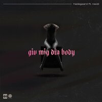 Giv Mig Din Body - Hedegaard, NAVID