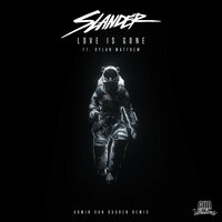 Love Is Gone - Slander, Dylan Matthew, Alok