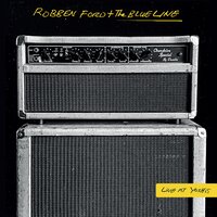 Robben Ford & The Blue Line