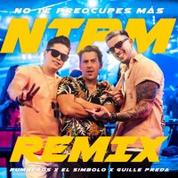 No Te Preocupes Más - Rumberos, El Simbolo, Guille Preda