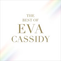 I Can Only Be Me - Eva Cassidy