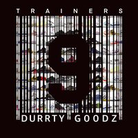 Durrty Goodz