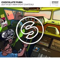 Gotta Get Away - Chocolate Puma, Chateau