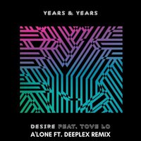 Desire - Tove Lo, Years, Deeplex