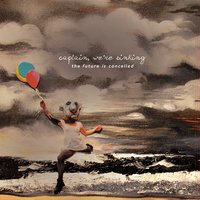 The Future Is Cancelled - Captain, We're Sinking