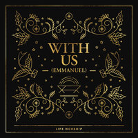 With Us (Emmanuel) - Life Worship, Philippa Hanna