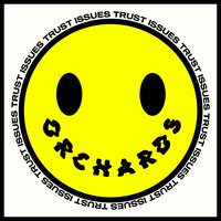 Leave Us Here (We're Fine) - Orchards