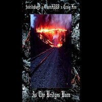 As the Bridges Burn - Craig Xen, Omen Xiii
