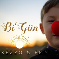 Bi' Gün - Kezzo, Erdi