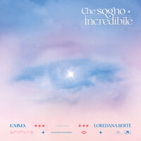 Che Sogno Incredibile - Emma, Loredana Bertè