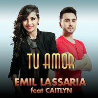 Tu Amor - Emil Lassaria, Caitlyn