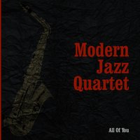 Softly As in a Morning Surise - The Modern Jazz Quartet