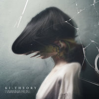 I Wanna Run - Ki:Theory