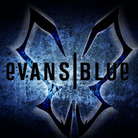 I Blame You - Evans Blue