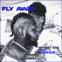 Fly Away - blueface, FatBoy SSE
